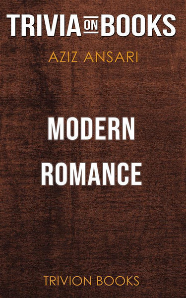 Modern romance by aziz ansari eric klinenberg (trivia-on-books)