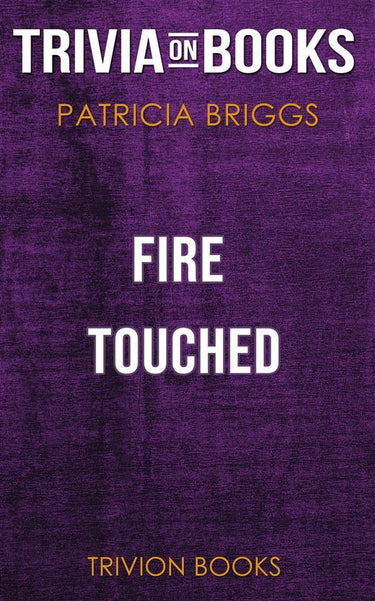 Fire touched by patricia briggs (trivia-on-books)