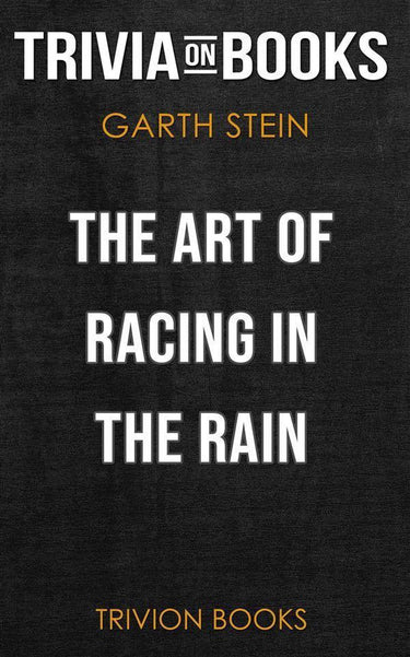 The art of racing in the rain by garth stein (trivia-on-books)