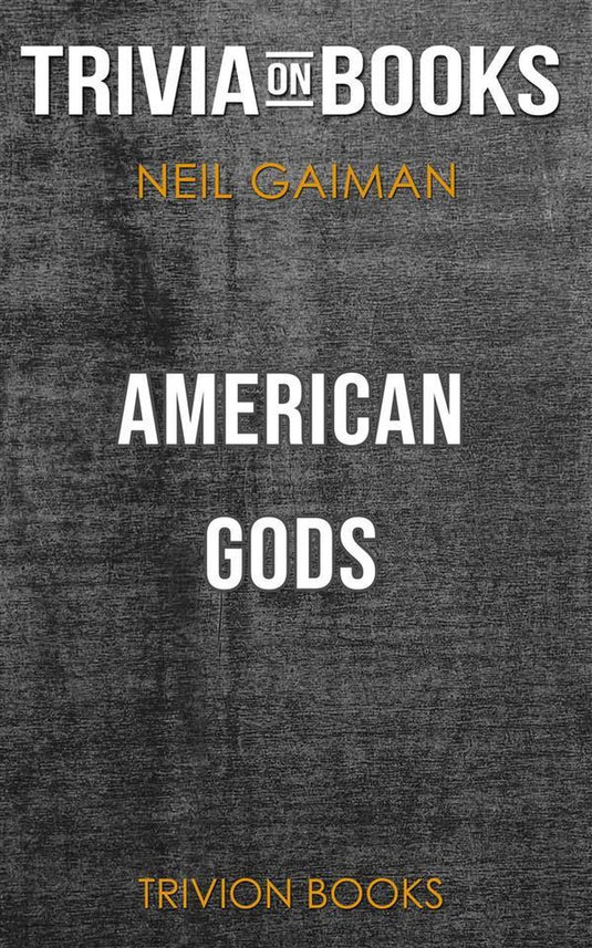 American gods by neil gaiman (trivia-on-books)