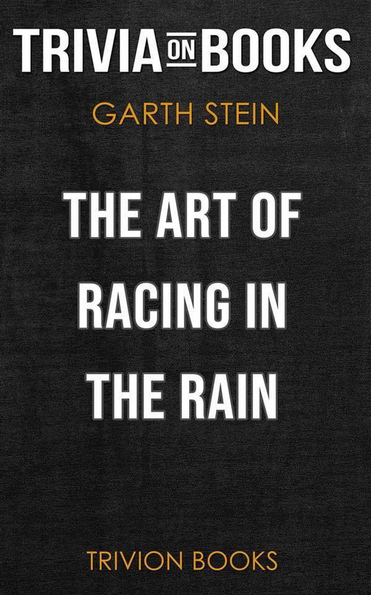 The art of racing in the rain by garth stein (trivia-on-books)