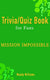 Imp mission : ossible (trivia quiz book for fans)