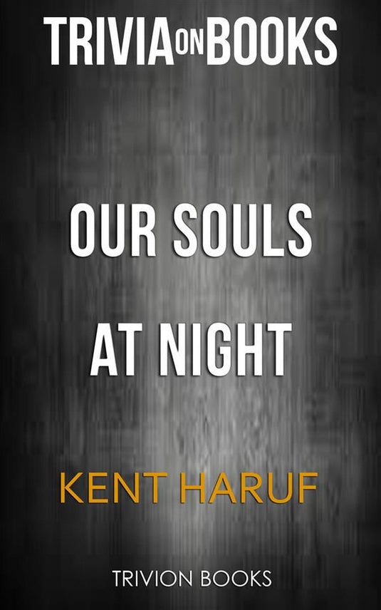 Our souls at night by kent haruf (trivia-on-books)