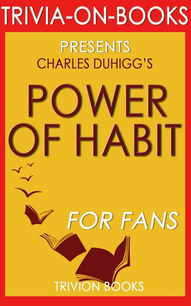 Abi the power of ht: why we do what we do in life and business by charles duhigg (trivia-on-books)