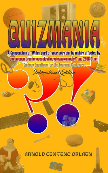 Pic quizmania: a compendium of which part of your body can be mainly affected by pneumonoultramicroscosilicovolcanokoniosis and 2668 other curious questions for the learning curiosers international edi
