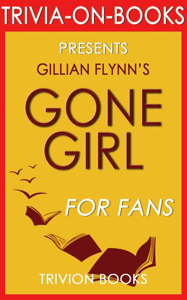 Gone girl: a novel by gillian flynn (trivia-on-book)