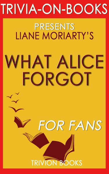 Ty what alice forgot by liane moriar (trivia-on-books)