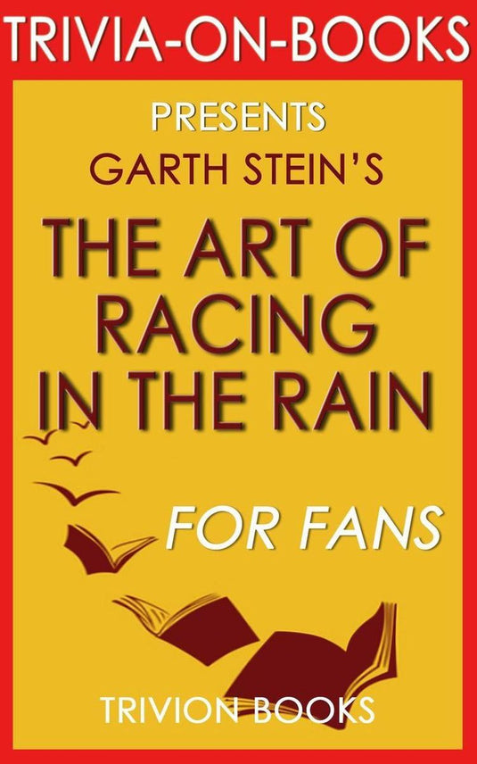 The art of racing in the rain by garth stein (the missing trivia)