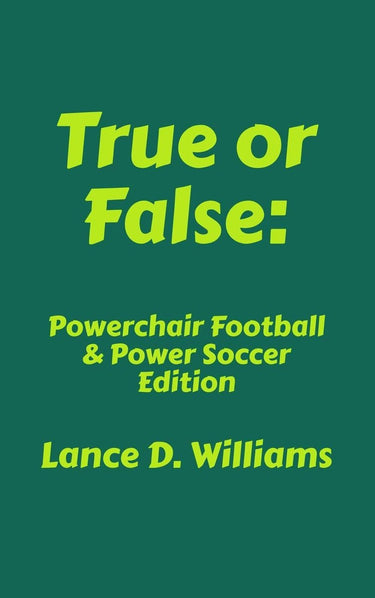 True or false: powerchair football power soccer edition