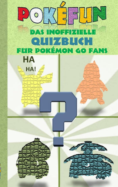 Pokemon go lachen und spaß 2 - pokefun - das inoffizielle quizbuch für go fans