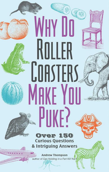 Fascinating bathroom readers - why do roller coasters make you puke?