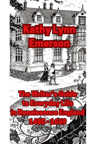 The writer's guide to everyday life in renaissance england