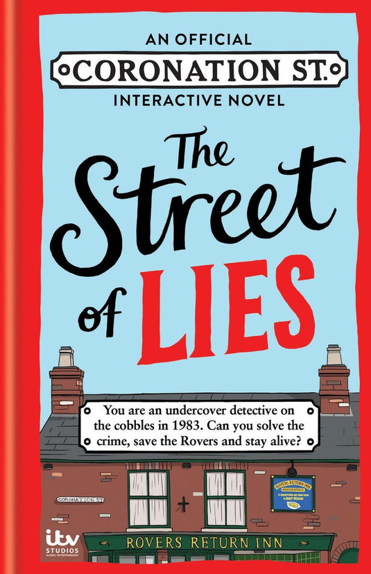 Coronation street - the street of lies: an official coronation street interactive novel
