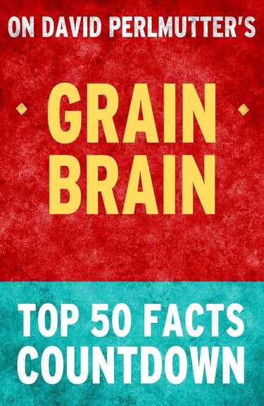 Grain brain - top 50 facts countdown