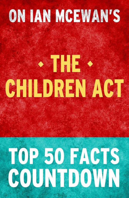 The children act - top 50 facts countdown