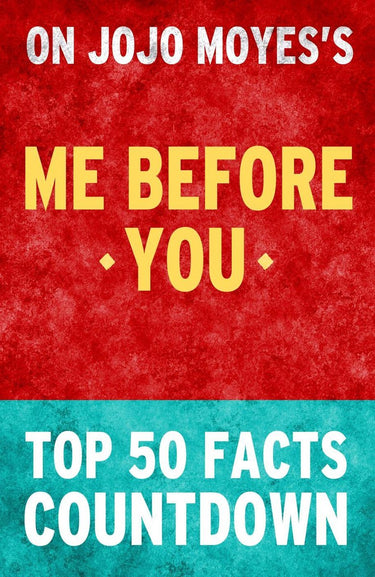 Me before you by jojo moyes- top 50 facts countdown