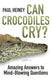 Can crocodiles cry?