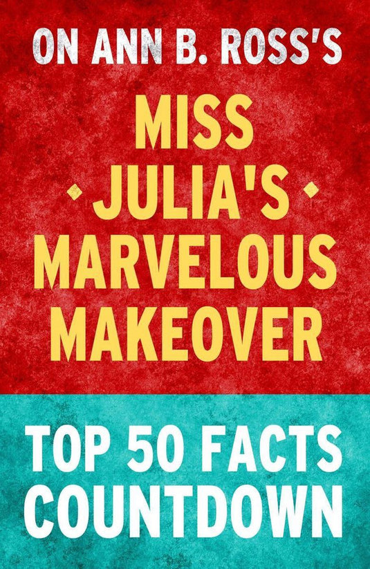 Miss julia's marvelous makeover - top 50 facts countdown