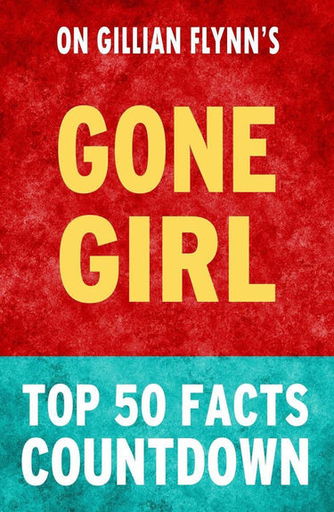 Gone girl - top 50 facts countdown