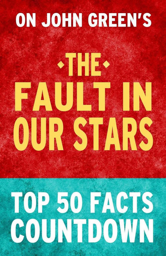 The fault in our stars: top 50 facts countdown