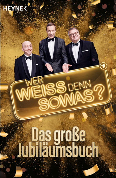 Wer weiß denn sowas? - wer weiß denn sowas? – das große jubiläumsbuch