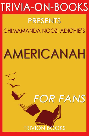 Americanah by chimamanda ngozi adichie (trivia-on-books)