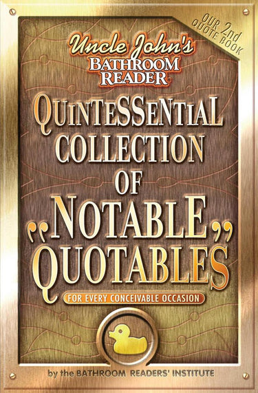 Uncle john's bathroom reader quintessential collection of notable quotables