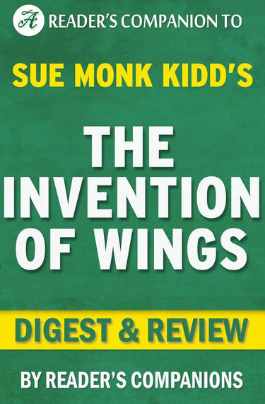 The invention of wings by sue monk kidd digest review