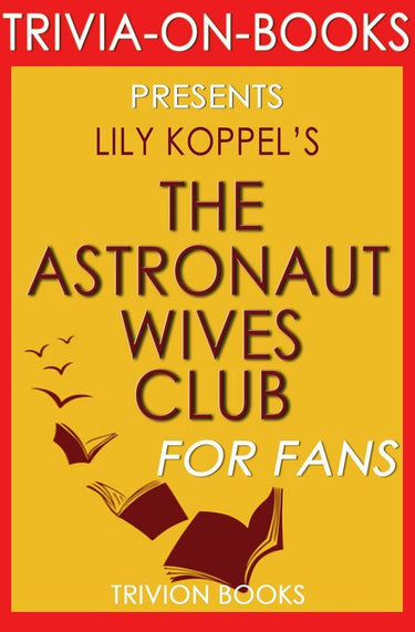 The astronaut wives club: a true story by lily koppel (trivia-on-books)