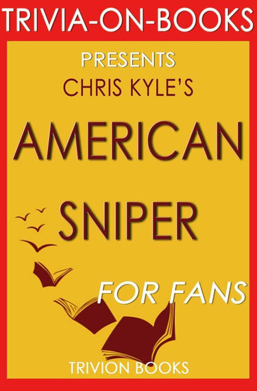 American sniper: an autobiography by chris kyle (trivia-on-books)