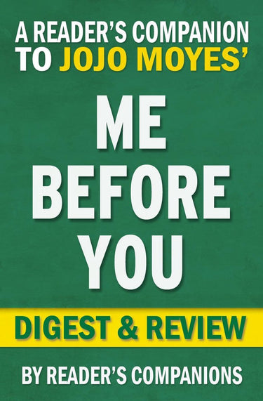 Me before you: a novel by jojo moyes digest review