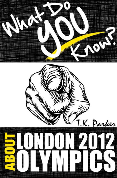 Pic what do you know about the london 2012 olym games? the unauthorized trivia quiz game book about london 2012 olym games facts