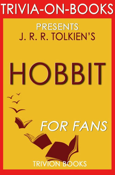 The hobbit: there and back again by j. r. r. tolkien (trivia-on-books)