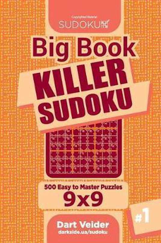 Big book killer sudoku- big book killer sudoku - 500 easy to master puzzles 9x9 (volume 1)
