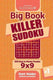 Big book killer sudoku- big book killer sudoku - 500 easy to master puzzles 9x9 (volume 1)