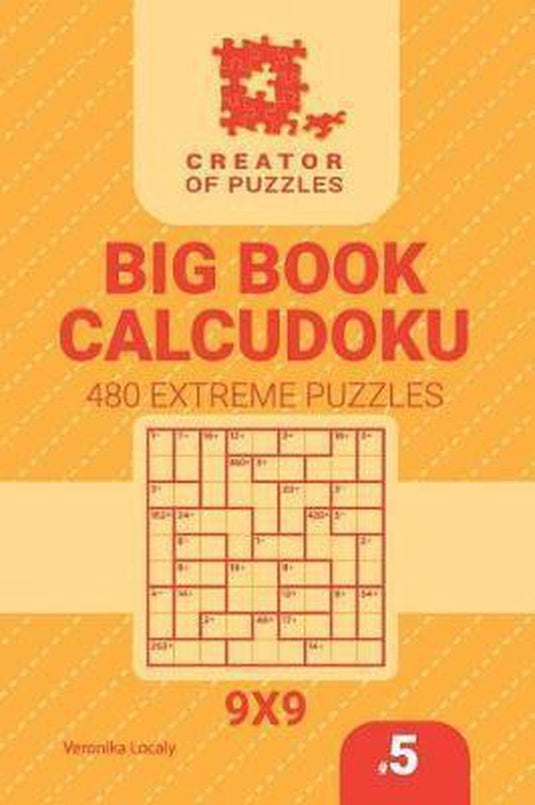 Creator of puzzles - big book calcudoku 480 extreme puzzles (volume 5)