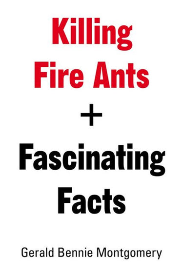 Killing fire ants + fascinating facts