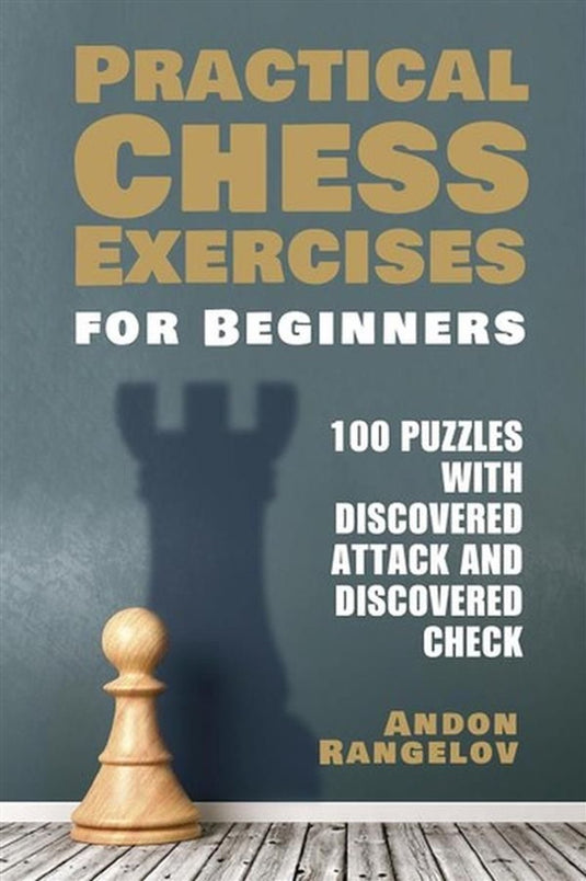Kids chess book to teach your child how to think 1 - 100 puzzles with discovered attack and discovered check