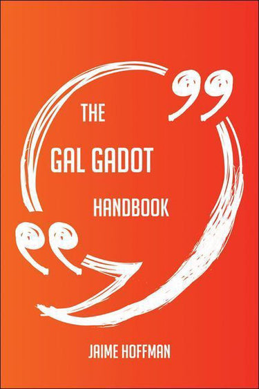 The gal gadot handbook - everything you need to know about gal gadot