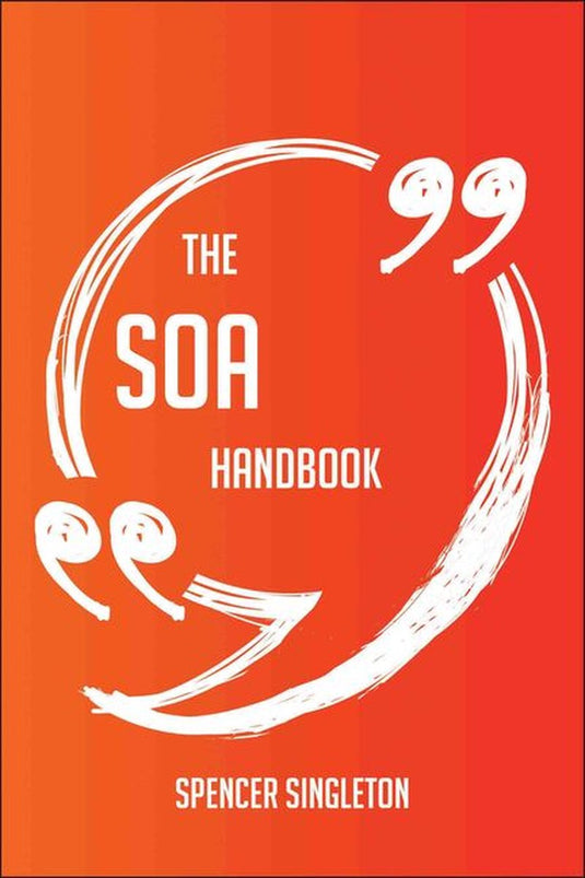 The soa handbook - everything you need to know about soa