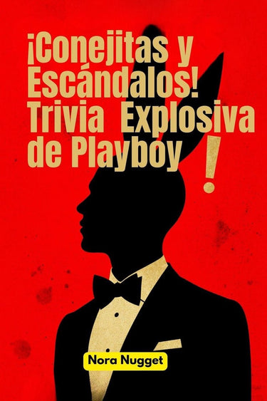 ¡conejitas y escándalos! trivia explosiva de playboy!