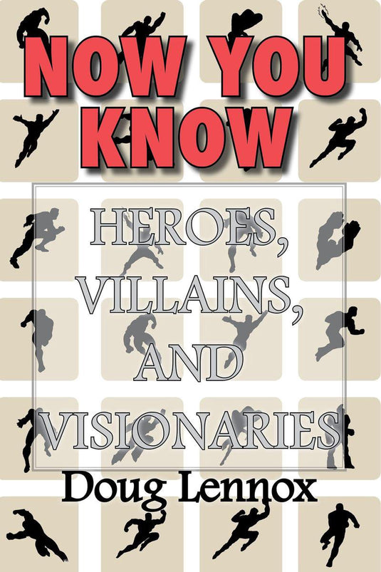 E-vision now you know - heroes, villains, and visionaries