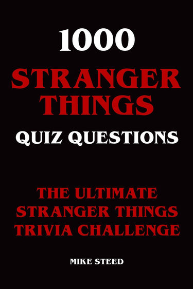 1000 stranger things quiz questions - the ultimate stranger things trivia challenge