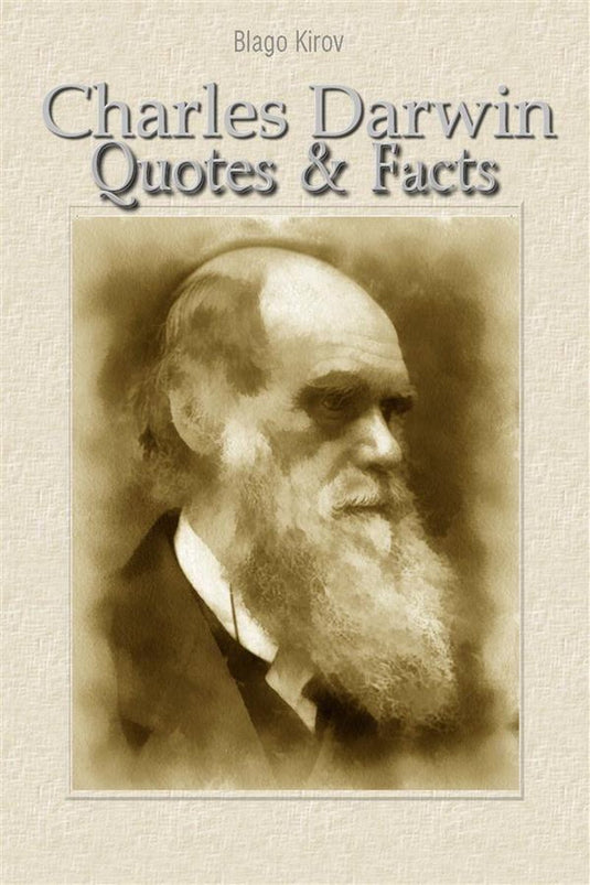 Charles darwin: quotes facts