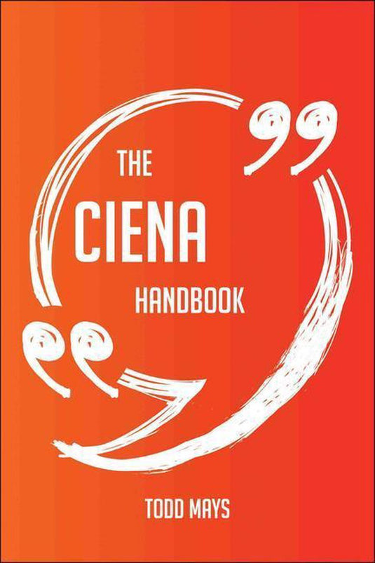 The ciena handbook - everything you need to know about ciena