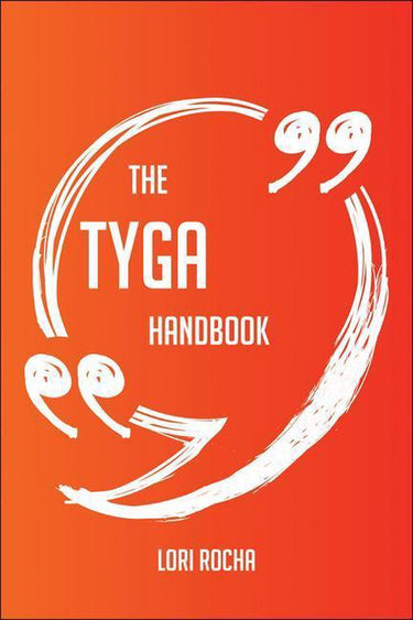 The tyga handbook - everything you need to know about tyga