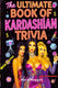 The ultimate book of kardashian trivia
