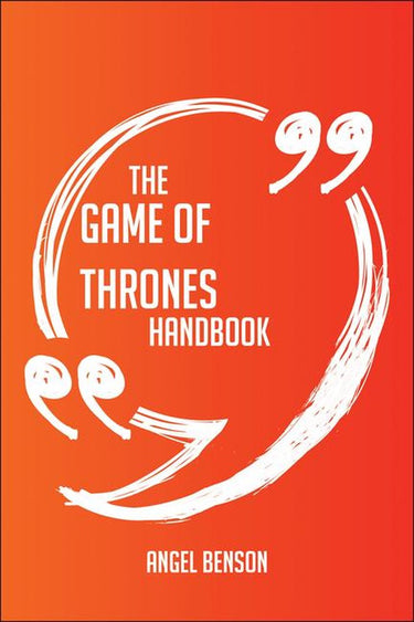 The game of thrones handbook - everything you need to know about game of thrones