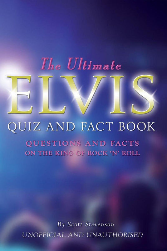 The ultimate elvis quiz and fact book