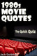 1980s movie quotes - the ultimate quiz book